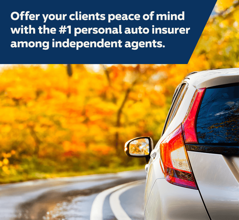 Offer your clients peace of mind with the #1 personal auto insurer among independent agents.